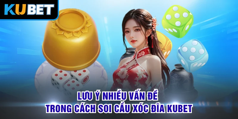 Bí Quyết Soi Cầu Xóc Đĩa KUBET: 5 Phương Pháp Chắc Thắng Từ Chuyên Gia